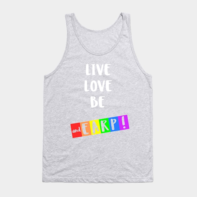 Earper Tank Top by LiveLoveBe